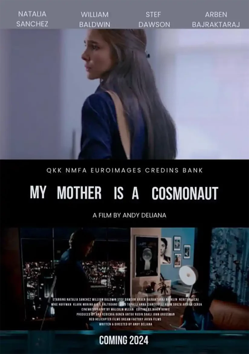 Poster for the film "My Mother is a Cosmonaut" featuring Natalia Sanchez, William Baldwin, Stef Dawson, and Arben Bajraktaraj.